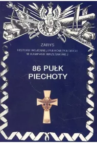 86 Pu�k Piechoty Zarys Historii Wojennej Pu�k�w Polskich w Kampanii Wrze�niowej