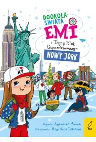 Dooko�a �wiata. Nowy Jork. Emi i Tajny Klub Superdziewczyn