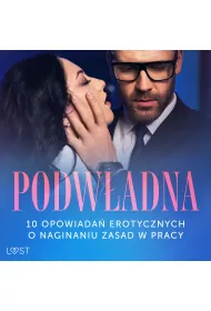 Audiobook Podwadna: 10 opowiada erotycznych o naginaniu zasad w pracy mp3