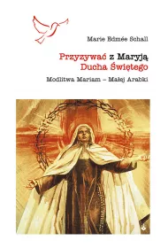 Przyzywa� z Maryj� Ducha �wi�tego