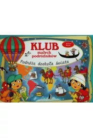 Klub ma�ych podr�nik�w. Podr�e dooko�a �wiata