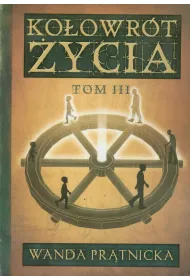 Ko�owr�t �ycia tom 3