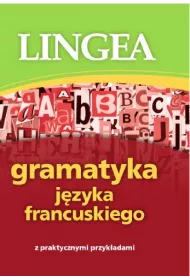 Gramatyka j�zyka francuskiego z praktycznymi przyk�adami