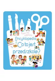 �wiat bez tajemnic. Encyklopedia Co to jest przedszkole?