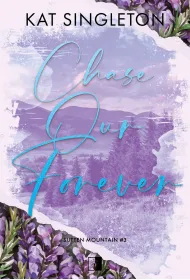 Chase Our Forever. Seria Sutten Mountain. Tom 3
