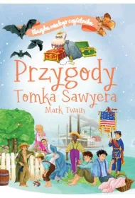 Klasyka modego czytelnika. Przygody Tomka Sawyera