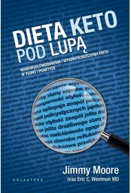 Dieta keto pod lup�. Niskow�glowodanowa i wysokot�uszczowa dieta w teorii i praktyce