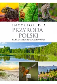 Encyklopedia. Przyroda Polski. Najpi�kniejsze miesca naszego kraju