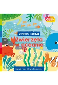 Zwierz�ta w oceanie. Akademia m�drego dziecka. Dotykam, zgaduj�