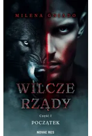 Pocz�tek. Wilcze rz�dy. Cz�� 1