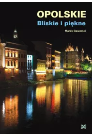 Opolskie Bliskie i pi�kne