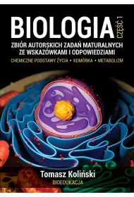 Biologia. Zbir autorskich zada maturalnych ze wskazwkami i odpowiedziami. Cz 1