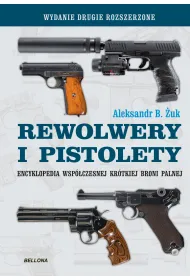 Rewolwery i pistolety. Encyklopedia wsp�czesnej kr�tkiej broni palnej