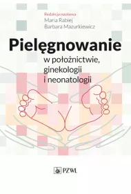 Piel�gnowanie w po�o�nictwie ginekologii i neonatologii