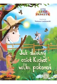 Jak dzielny osio� Kichot wilka pokona� + CD