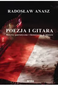 Poezja i gitara. Motywy patriotyczne i historyczne w muzyce