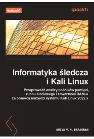 Informatyka �ledcza i Kali Linux. Przeprowad� analizy no�nik�w pami�ci, ruchu sieciowego i zawarto��