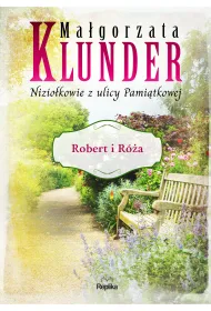 Robert i R�a. Nizio�kowie z ulicy Pami�tkowej. Tom 1