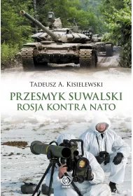 Przesmyk suwalski. Rosja kontra NATO