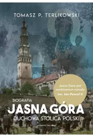 Jasna Gra. Duchowa stolica Polski. Biografia