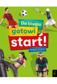 Do biegu! Gotowi! Start! Ksi�ga sportu