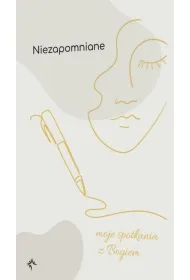 Niezapomniane - Moje spotkania z Bogiem