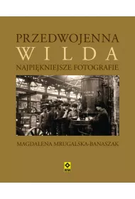 Przedwojenna Wilda. Najpikniejsze fotografie