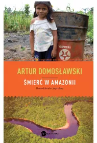mier w amazonii nowe eldorado i jego ofiary