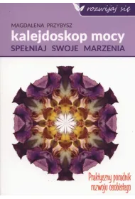Kalejdoskop mocy. Spe�nij swoje marzenia