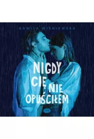 Audiobook Nigdy Ci nie opuciem mp3