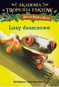 Lasy deszczowe. Akademia tropicieli fakt�w. Magiczny domek na drzewie