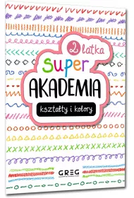 Super akademia: ksztaty i kolory (2 latka)