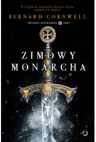 Zimowy monarcha. Trylogia arturia�ska. Tom 1