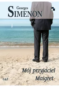 M�j przyjaciel Maigret. Komisarz Maigret. Tom 31