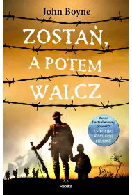 Zosta, a potem walcz