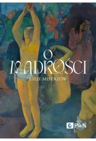 O m�dro�ci. Eseje mistrz�w
