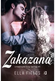 Zakazana. Uniwersytet Gray Springs. Tom 1