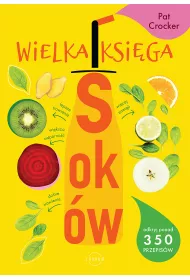 Wielka ksiga sokw. Odkryj ponad 350 pysznych przepisw