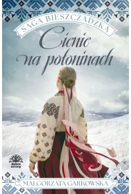 Cienie na po�oninach. Saga bieszczadzka. Tom 1