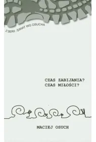 Czas zabijania? Czas mi�o�ci?