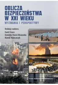 Oblicza bezpiecze�stwa w XXI wieku. Wyzwania i perspektywy