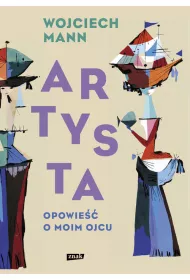 Artysta. Opowie�� o moim ojcu