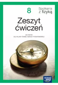 Spotkania z fizyk 8. Zeszyt wicze do fizyki dla klasy smej szkoy podstawowej. Edycja 2024-2026