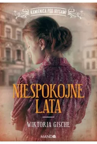 Niespokojne lata. Kamienica pod Irysami. Tom 1. Wielkie Litery