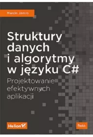 Struktury danych i algorytmy w j�zyku C#. Projektowanie efektywnych aplikacji