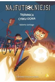 Tajemnica cyrku ognia. Najfutbolniejsi. Tom 8