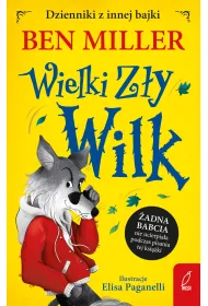 Dzienniki z innej bajki. Wielki Z�y Wilk
