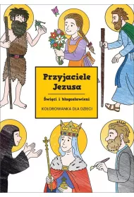 Przyjaciele Jezusa. �wi�ci i b�ogos�awieni