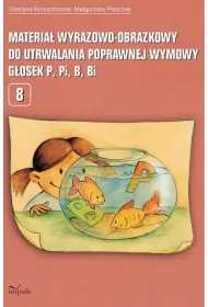 Materia� wyrazowo-obrazkowy do utrwalania poprawnej wymowy g�osek P, Pi, B, Bi