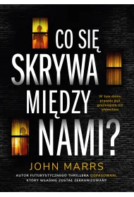 Co si� skrywa mi�dzy nami?